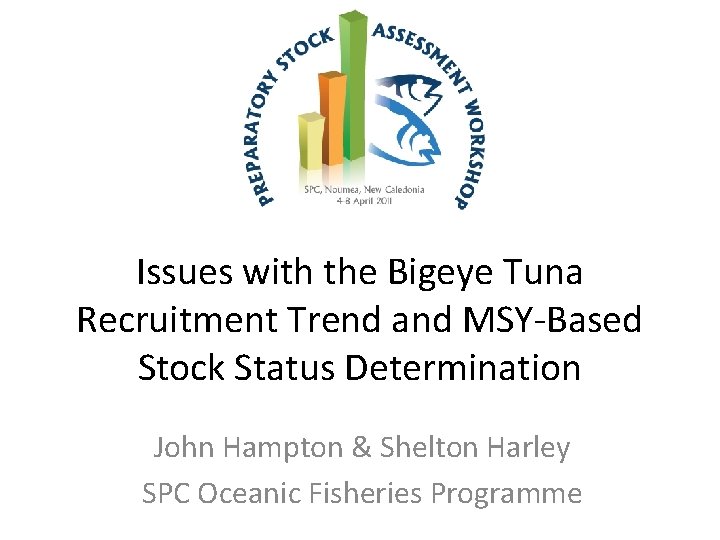 Issues with the Bigeye Tuna Recruitment Trend and MSY-Based Stock Status Determination John Hampton