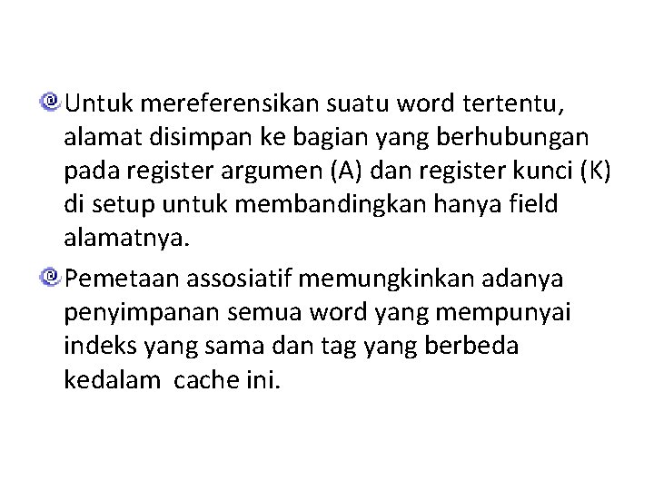 Untuk mereferensikan suatu word tertentu, alamat disimpan ke bagian yang berhubungan pada register argumen