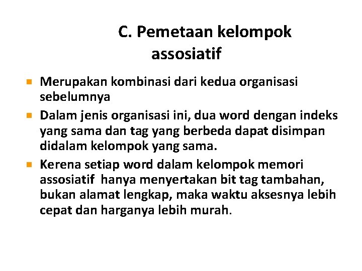 C. Pemetaan kelompok assosiatif Merupakan kombinasi dari kedua organisasi sebelumnya Dalam jenis organisasi ini,