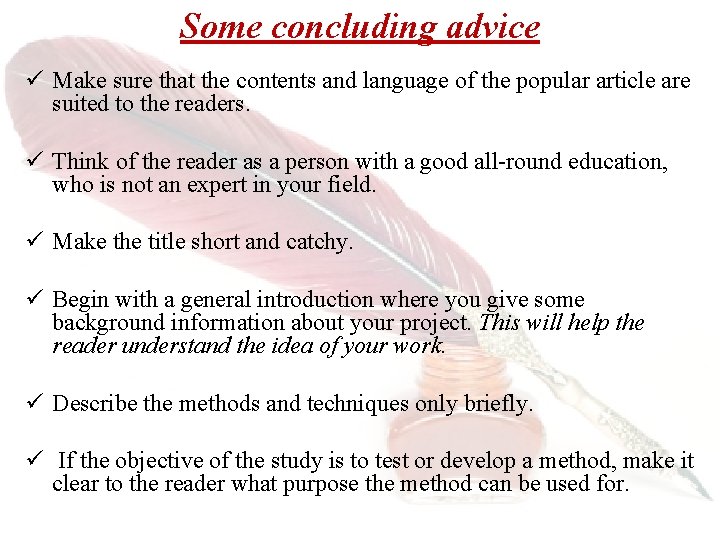 Some concluding advice ü Make sure that the contents and language of the popular