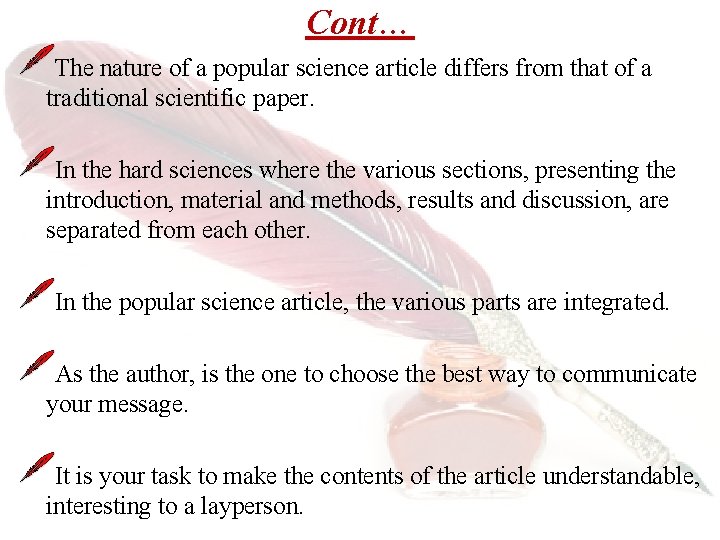 Cont… The nature of a popular science article differs from that of a traditional