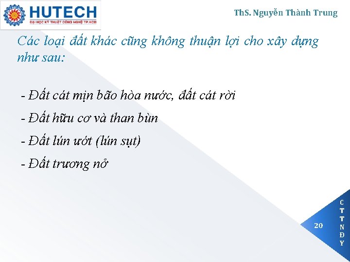 Th. S. Nguyễn Thành Trung Các loại đất khác cũng không thuận lợi cho