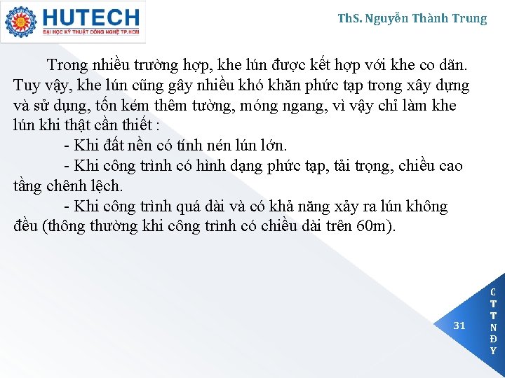 Th. S. Nguyễn Thành Trung Trong nhiều trường hợp, khe lún được kết hợp