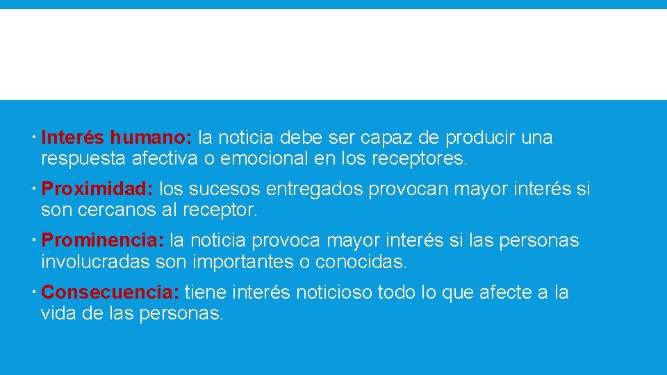  Interés humano: la noticia debe ser capaz de producir una respuesta afectiva o