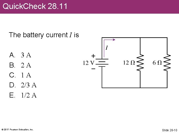 Quick. Check 28. 11 The battery current I is A. B. C. D. E.