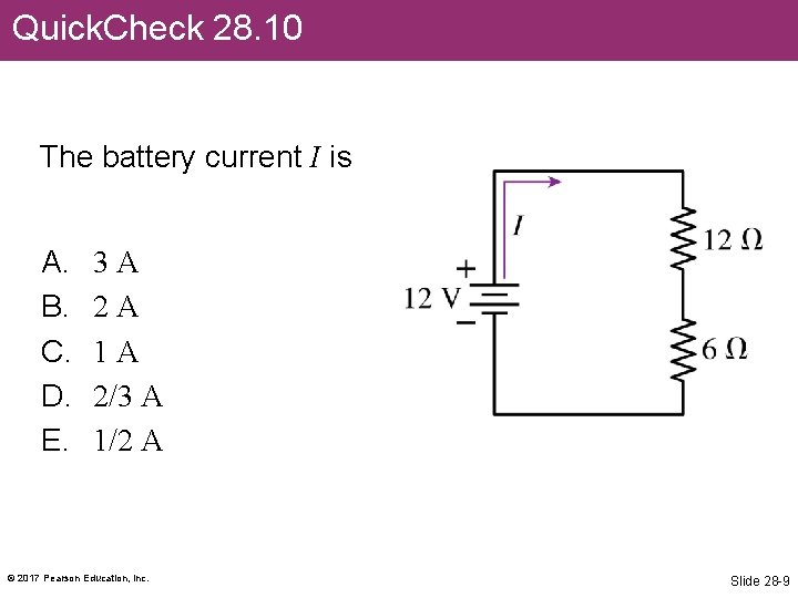 Quick. Check 28. 10 The battery current I is A. B. C. D. E.