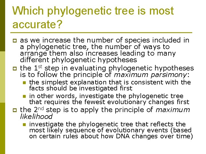 Which phylogenetic tree is most accurate? p p as we increase the number of