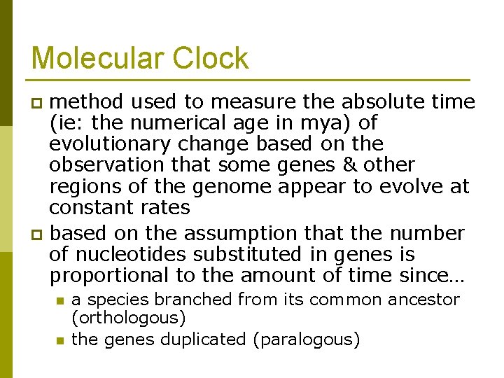 Molecular Clock method used to measure the absolute time (ie: the numerical age in