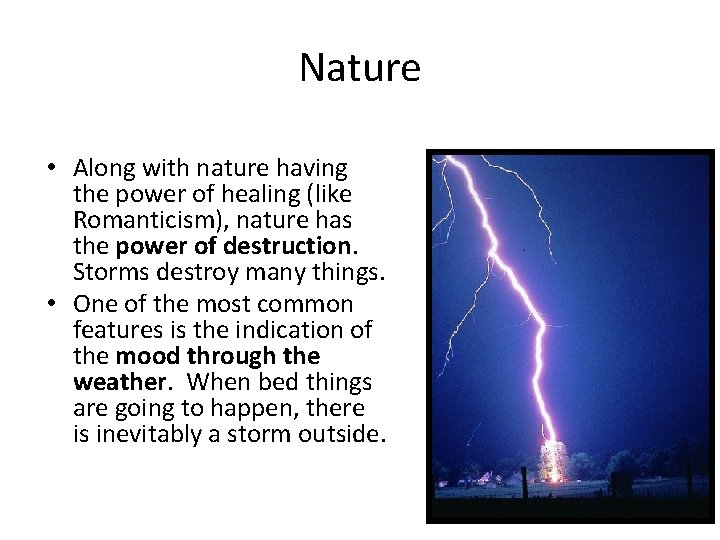 Nature • Along with nature having the power of healing (like Romanticism), nature has