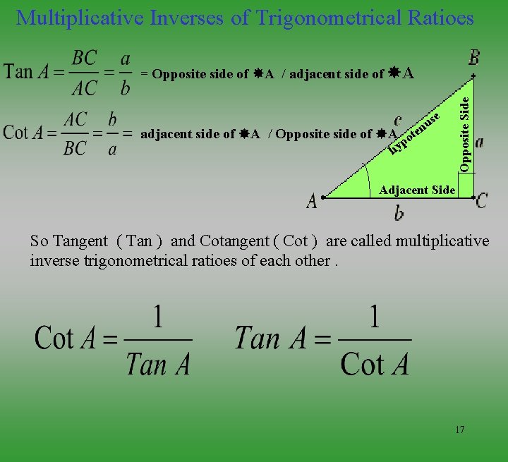 Multiplicative Inverses of Trigonometrical Ratioes se u ten adjacent side of A / Opposite