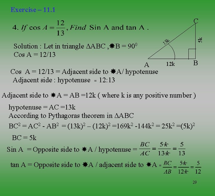 Exercise – 11. 1 Solution : Let in triangle ΔABC , B = Cos