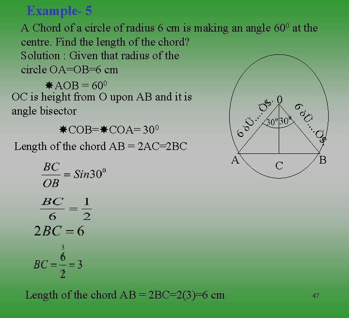 Example- 5 Length of the chord AB = 2 BC=2(3)=6 cm Ü…. Ò$. 6ò