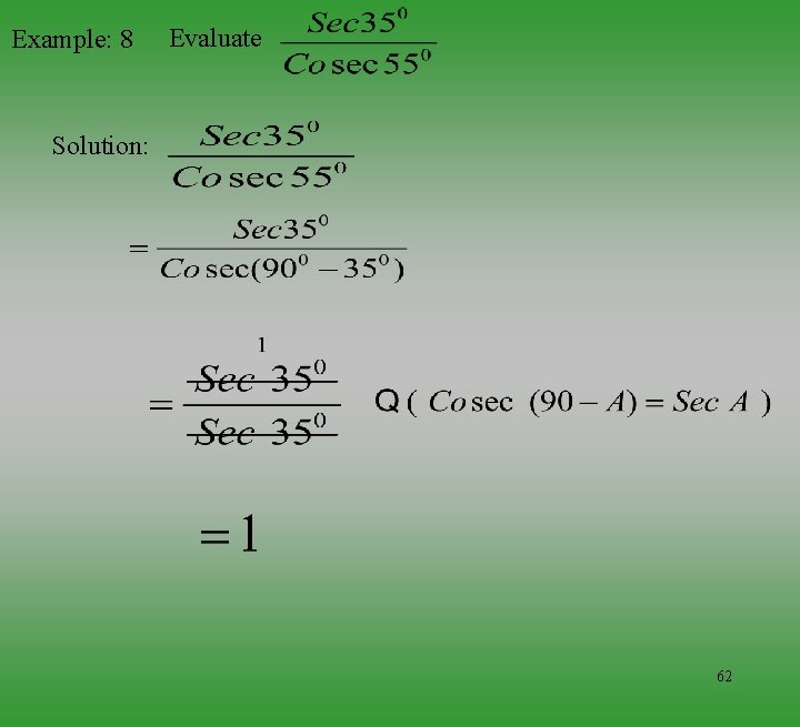 Example: 8 Evaluate Solution: 62 