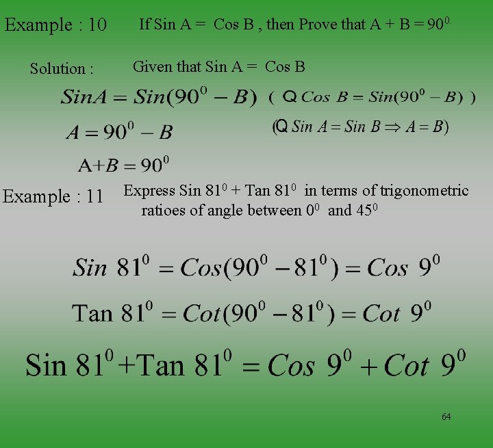 Example : 10 Solution : Example : 11 If Sin A = Cos B