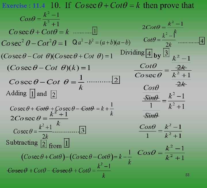 Exercise : 11. 4 Dividing Adding by and Subtracting from 88 