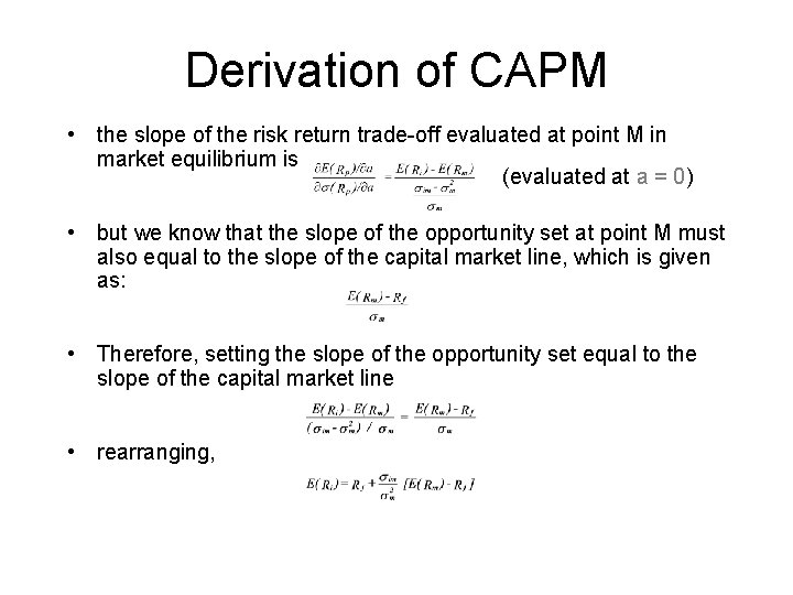 Derivation of CAPM • the slope of the risk return trade-off evaluated at point