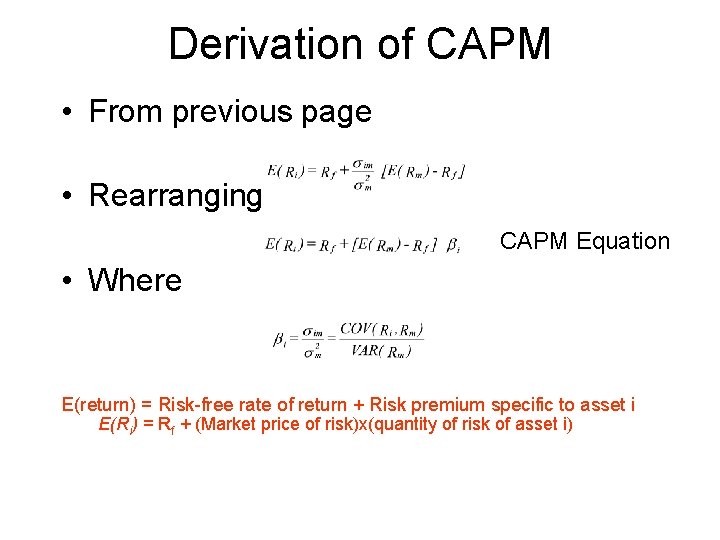 Derivation of CAPM • From previous page • Rearranging CAPM Equation • Where E(return)