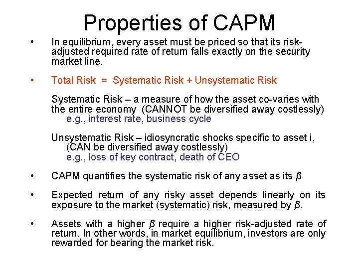 Properties of CAPM • In equilibrium, every asset must be priced so that its