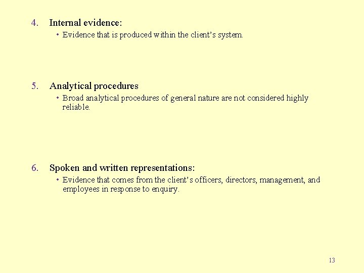 4. Internal evidence: • Evidence that is produced within the client’s system. 5. Analytical