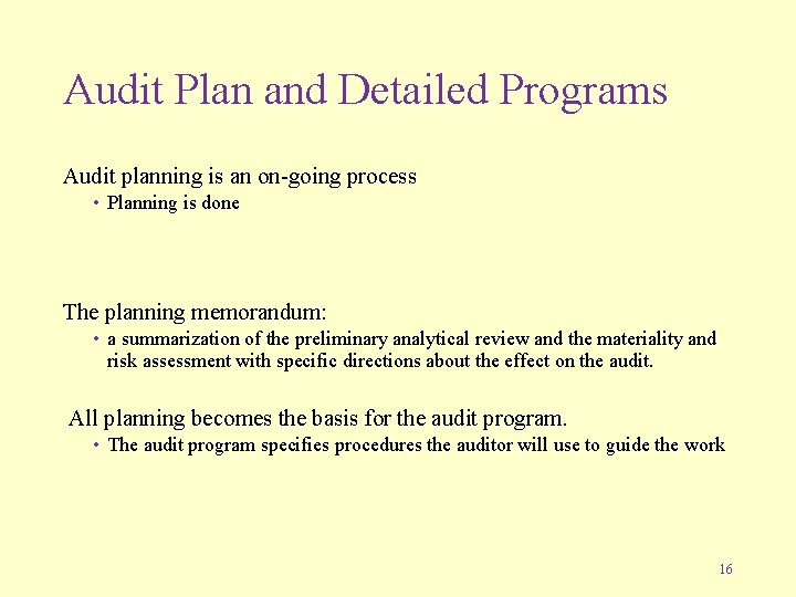 Audit Plan and Detailed Programs Audit planning is an on-going process • Planning is