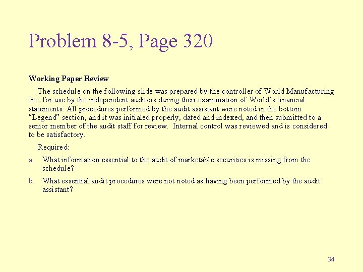 Problem 8 -5, Page 320 Working Paper Review The schedule on the following slide