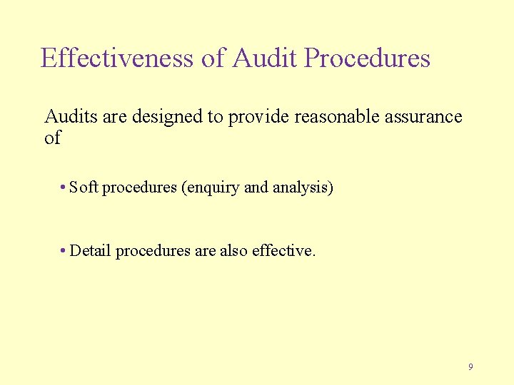 Effectiveness of Audit Procedures Audits are designed to provide reasonable assurance of • Soft