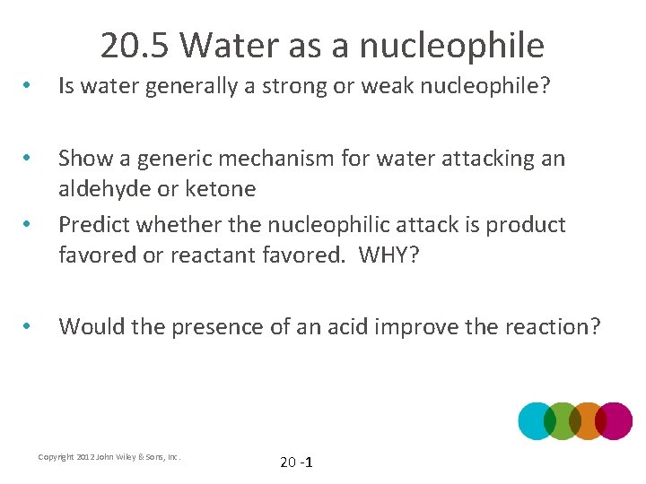 20. 5 Water as a nucleophile • Is water generally a strong or weak