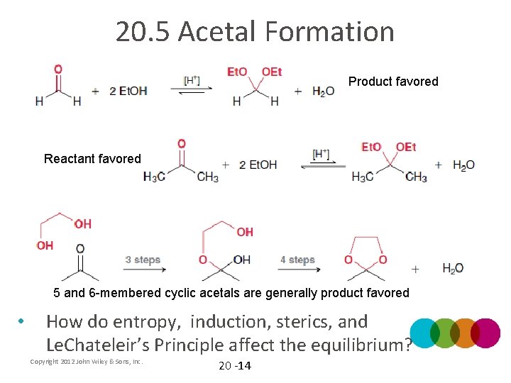 20. 5 Acetal Formation Product favored Reactant favored 5 and 6 -membered cyclic acetals