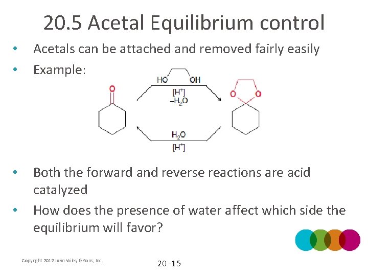 20. 5 Acetal Equilibrium control • • Acetals can be attached and removed fairly