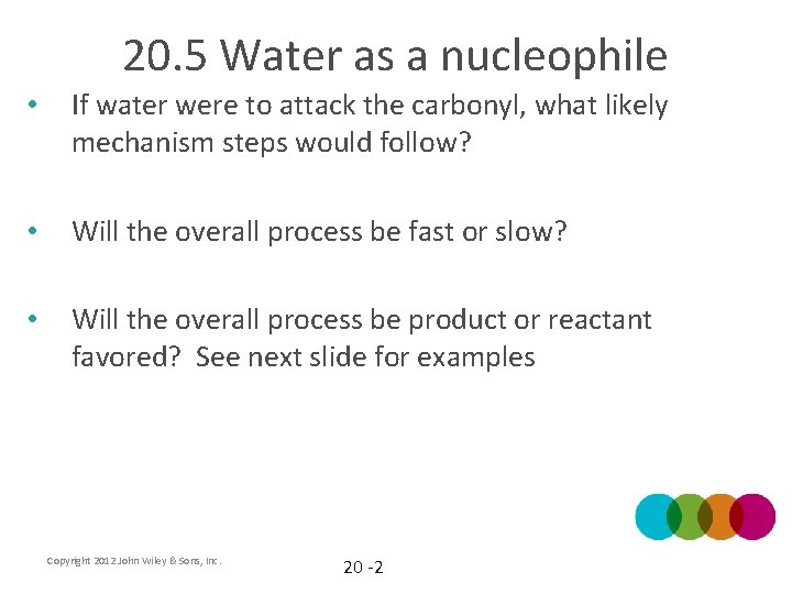 20. 5 Water as a nucleophile • If water were to attack the carbonyl,