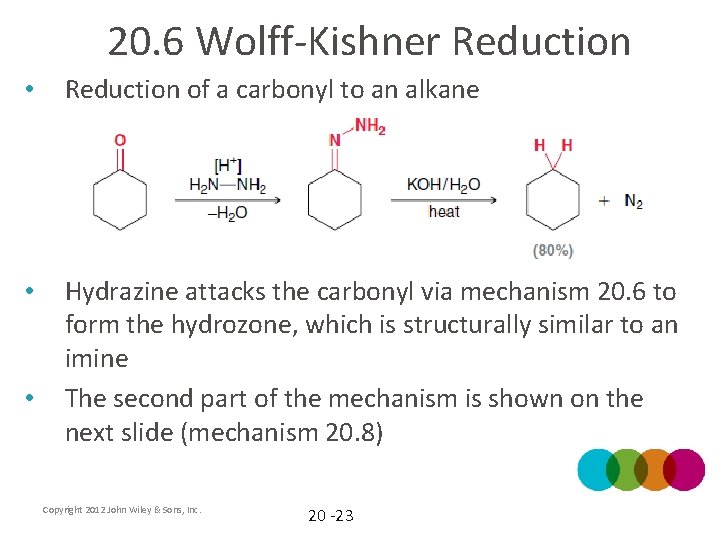 20. 6 Wolff-Kishner Reduction • Reduction of a carbonyl to an alkane • Hydrazine
