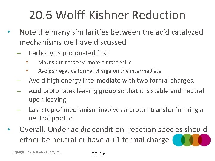 20. 6 Wolff-Kishner Reduction • Note the many similarities between the acid catalyzed mechanisms