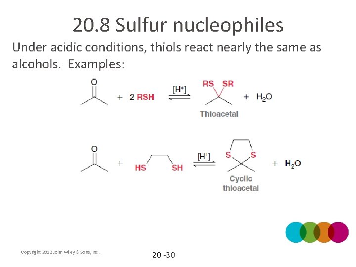 20. 8 Sulfur nucleophiles Under acidic conditions, thiols react nearly the same as alcohols.