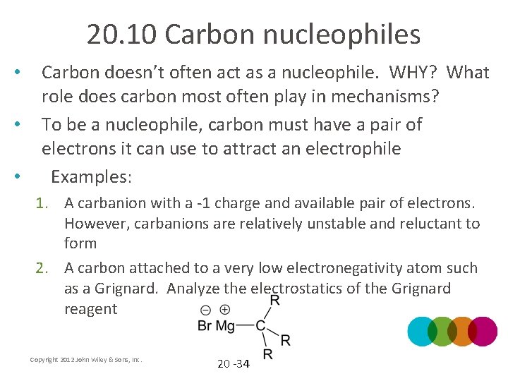 20. 10 Carbon nucleophiles • • • Carbon doesn’t often act as a nucleophile.
