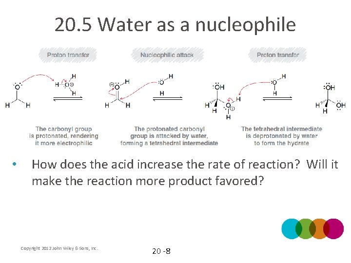20. 5 Water as a nucleophile • How does the acid increase the rate