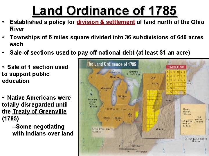 Land Ordinance of 1785 • Established a policy for division & settlement of land