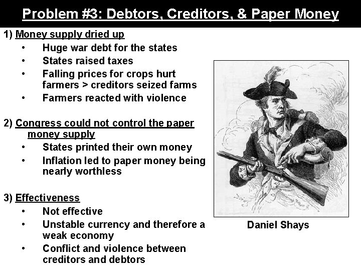 Problem #3: Debtors, Creditors, & Paper Money 1) Money supply dried up • Huge