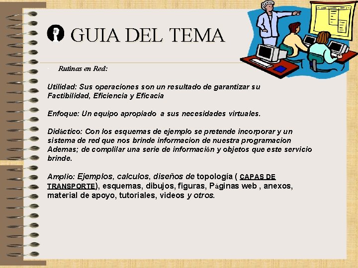 GUIA DEL TEMA Rutinas en Red: Utilidad: Sus operaciones son un resultado de garantizar