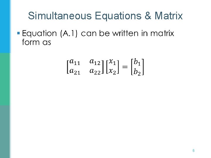 Simultaneous Equations & Matrix § 6 Simultaneous Equations & Matrix § 6