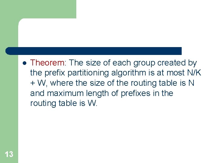 l 13 Theorem: The size of each group created by the prefix partitioning algorithm