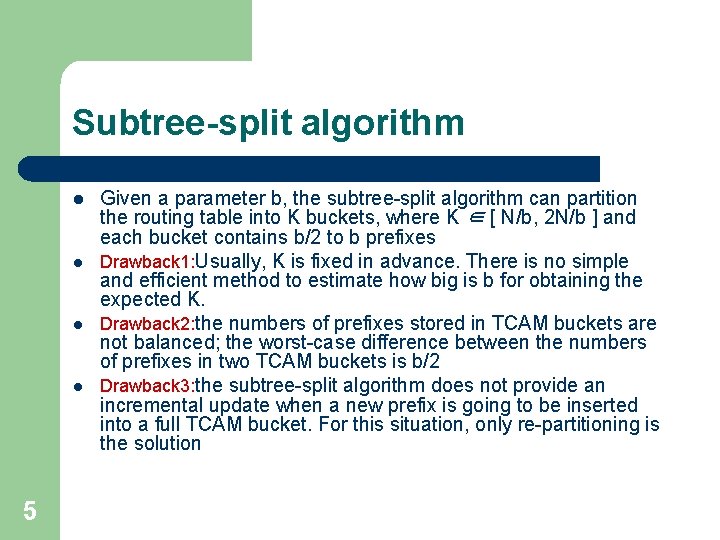 Subtree-split algorithm l l 5 Given a parameter b, the subtree-split algorithm can partition