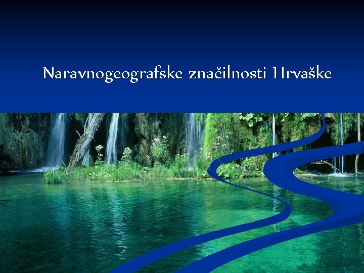 Naravnogeografske značilnosti Hrvaške 