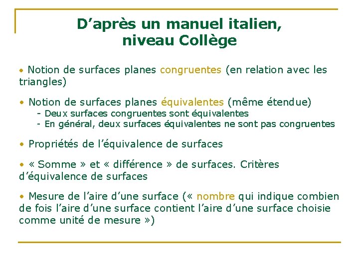 D’après un manuel italien, niveau Collège • Notion de surfaces planes congruentes (en relation D’après un manuel italien, niveau Collège • Notion de surfaces planes congruentes (en relation