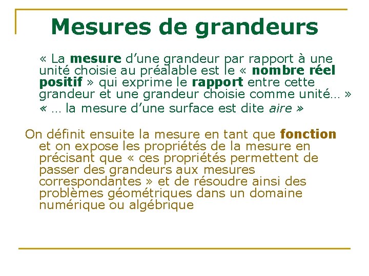 Mesures de grandeurs « La mesure d’une grandeur par rapport à une unité choisie Mesures de grandeurs « La mesure d’une grandeur par rapport à une unité choisie