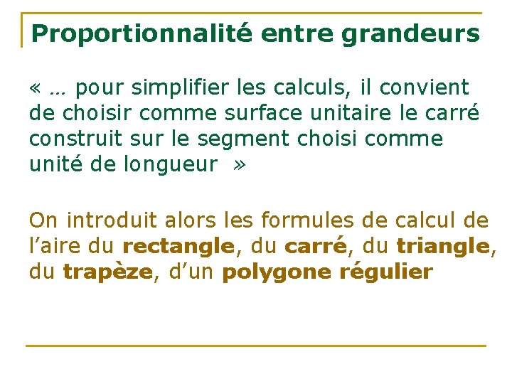 Proportionnalité entre grandeurs « … pour simplifier les calculs, il convient de choisir comme Proportionnalité entre grandeurs « … pour simplifier les calculs, il convient de choisir comme