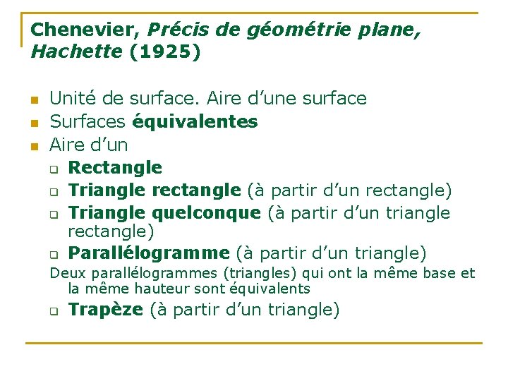 Chenevier, Précis de géométrie plane, Hachette (1925) n n n Unité de surface. Aire Chenevier, Précis de géométrie plane, Hachette (1925) n n n Unité de surface. Aire