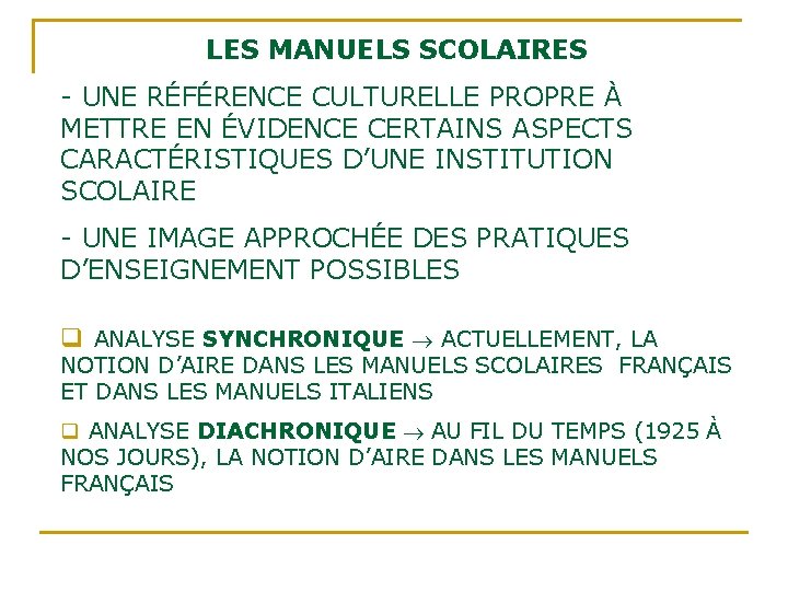 LES MANUELS SCOLAIRES - UNE RÉFÉRENCE CULTURELLE PROPRE À METTRE EN ÉVIDENCE CERTAINS ASPECTS LES MANUELS SCOLAIRES - UNE RÉFÉRENCE CULTURELLE PROPRE À METTRE EN ÉVIDENCE CERTAINS ASPECTS