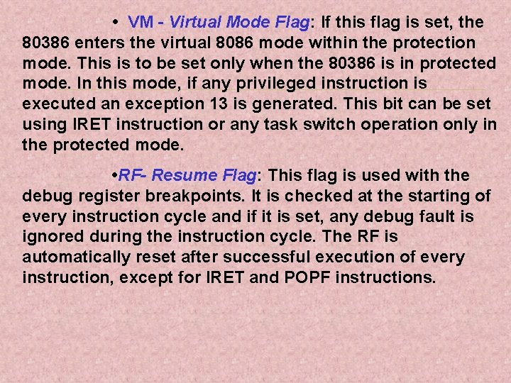  • VM - Virtual Mode Flag: If this flag is set, the 80386