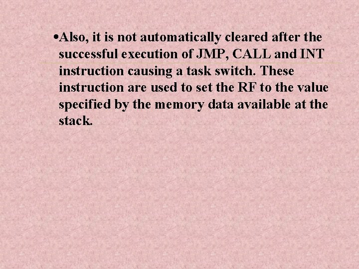  • Also, it is not automatically cleared after the successful execution of JMP,