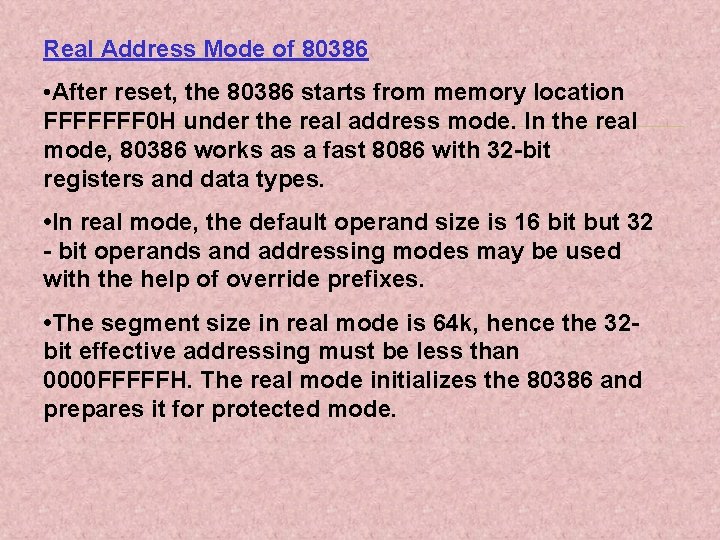 Real Address Mode of 80386 • After reset, the 80386 starts from memory location